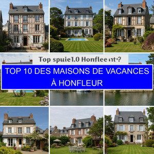 Top 10 des Maisons de vacances à Honfleur